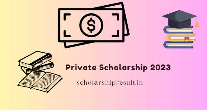 Private Scholarship 2023